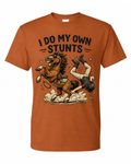 "I Do My Own Stunts" Horse Riding T-Shirt