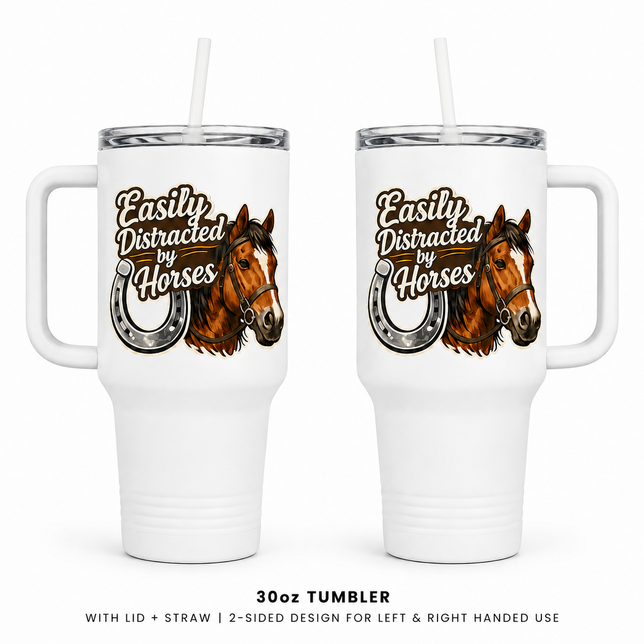 “Easily Distracted by Horses” Tumbler